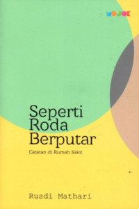 Image of Seperti roda berputar: catatan di rumah sakit