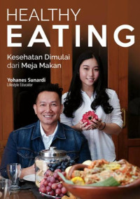 Image of HEALTHY EATING - Kesehatan Dimulai dari Meja Makan