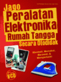 Image of Jago Peralatan Elektronika Rumah Tangga Secara Otodidak