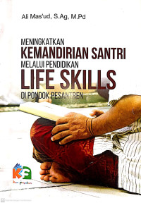 Image of Meningkatkan Kemandirian Santri Melalui Pendidikan Life Skills di Pondok Pesantren