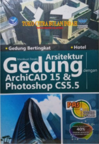 Image of Membuat Desain Arsitektur Gedung dengan ArchiCAD 15 & Photposhop CS5.5