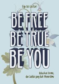 Image of Be free, be true, be you!
