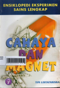 Image of Ensiklopedi Eksperimen Sains Lengkap 7 (Cahaya dan Magnet)