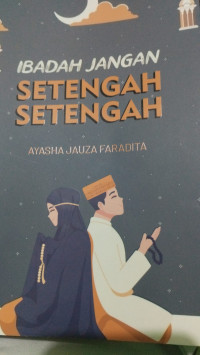 Image of Ibadah jangan setengah-setengah