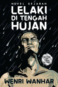 Image of LELAKI DI TENGAH HUJAN (NOVEL SEJARAH)