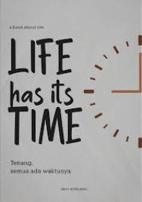 Image of Life has its time: Tenang, semua ada waktunya