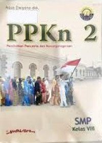 Image of PPKn 2 Pendidikan Pancasila dan Kewarganegaraan SMP Kelas VIII Kurikulum 2013 EDISI REVISI