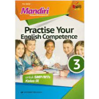 Image of Mandiri Practise Your English Competence untuk SMP/MTs Kelas IX Kurikulum 2013 Edisi Revisi